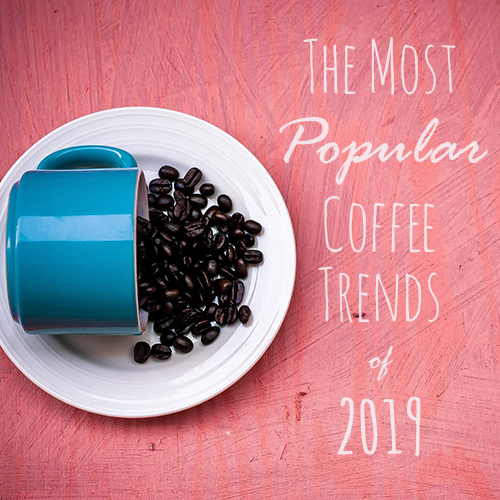 Cafe_D_Popular 2019 Coffee Trends